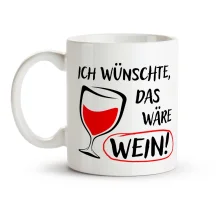 Tasse - Ich wünschte, das wäre Wein!, Keramik, 330 ml