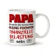 Tasse - Design PAPA ich werde für immer deine finanzielle Belastung sein, Keramik, 330 ml