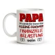 Tasse - Design PAPA ich werde für immer deine finanzielle Belastung sein, Keramik, 330 ml