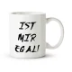 Tasse - Ist mir egal!, Keramik, 330 ml